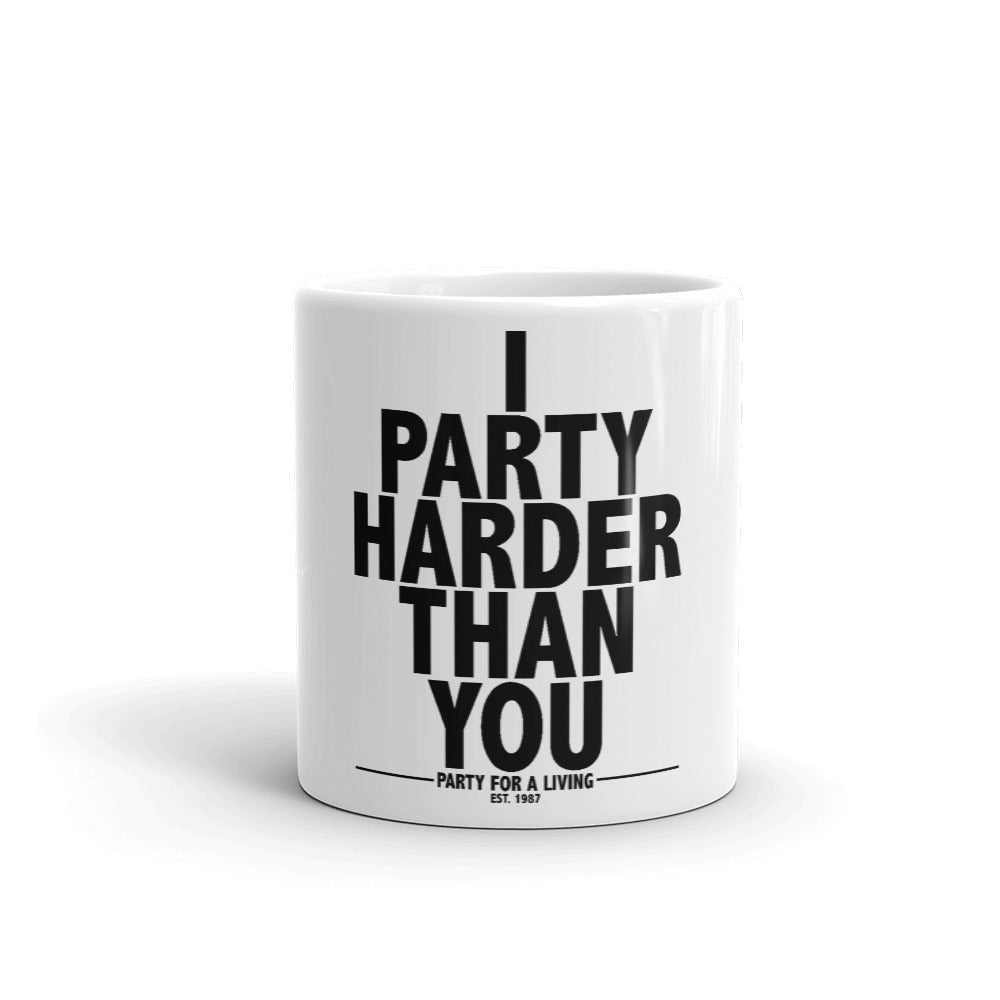 I Party Harder Than You Mug - BranVille