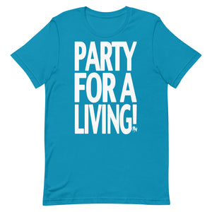Party For A Living Shirt