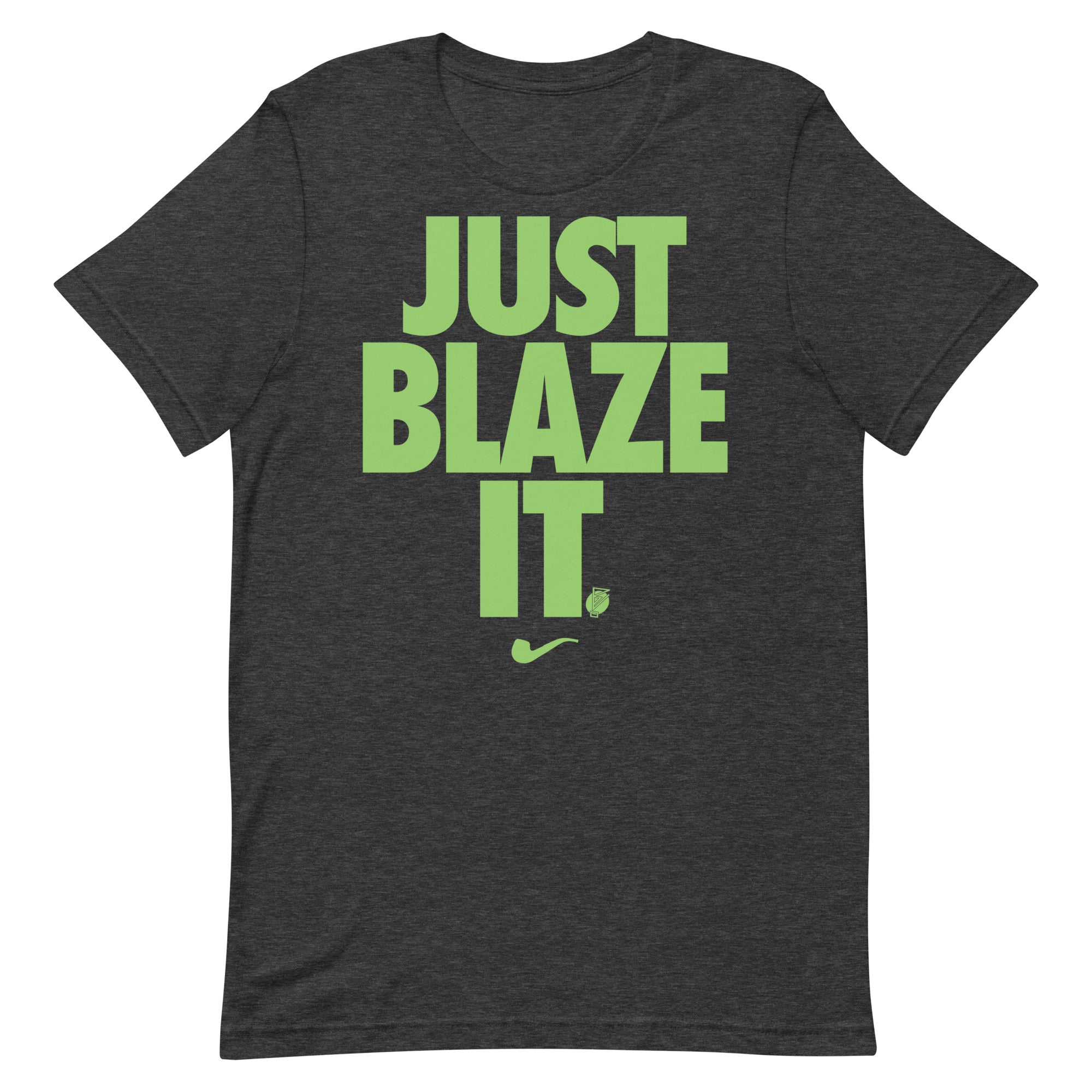 Just Blaze It Shirt